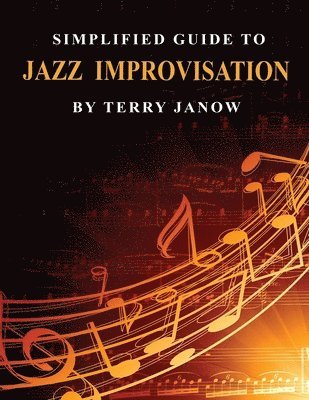 bokomslag Simplified Guide to Jazz Improvisation: Linear and Non-Linear