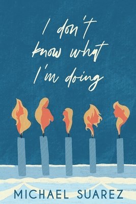 Michael Suarez - I Don't Know What I'm Doing, Häftad