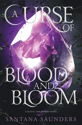 bokomslag A Curse of Blood and Bloom