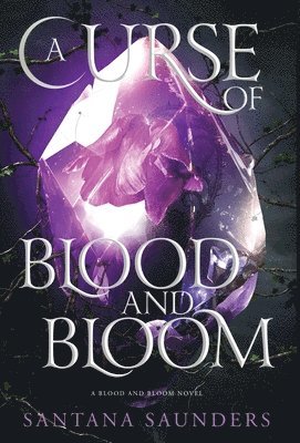 bokomslag A Curse of Blood and Bloom