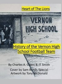 bokomslag History of the Vernon High School Lions Football Team 1955-69