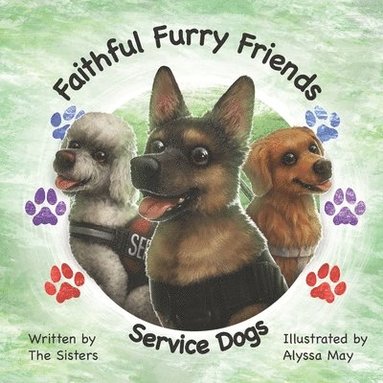 bokomslag Faithful Furry Friends: Service Dogs