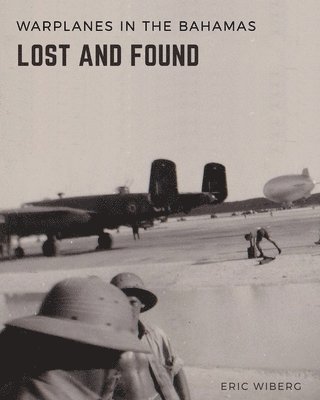 Warplanes Lost & Found in The Bahamas 1