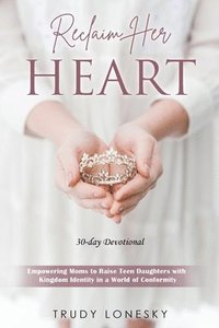 bokomslag Reclaim Her Heart