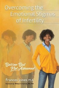 bokomslag Overcoming the Emotional Stigmas of Infertility