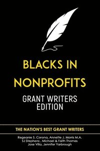 bokomslag Blacks in Nonprofits: Grant Writers Edition