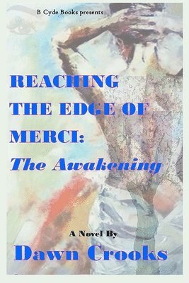 bokomslag Reaching The Edge of Merci: The Awakening