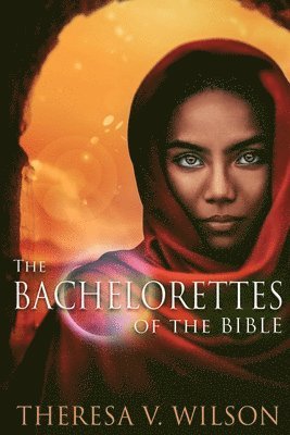 bokomslag The Bachelorettes of the Bible