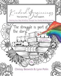 bokomslag Kindred Beginnings: Coloring Your Way Mindfully Through Your Family-Building Journey
