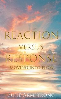 bokomslag Reaction Versus Response