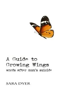 bokomslag A Guide to Growing Wings