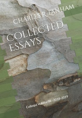 Charles R. Lanham - Collected Essays: Colloqui Volume III - 2018-2019, Häftad