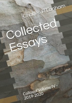 Collected Essays: Colloqui Volume IV 2019 - 2020 1