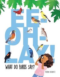 bokomslag Ee-Oh-Lay! What Do Birds Say?