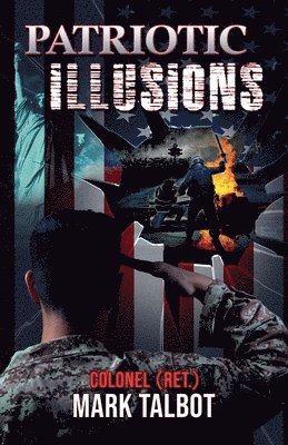 Mark Talbot - Patriotic Illusions, Häftad