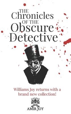 The Chronicles of the Obscure Detective: Williams Joy returns with a brand new collection! 1