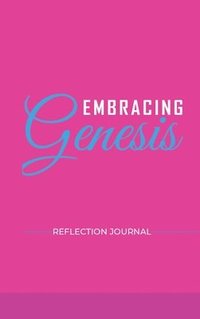 bokomslag Embracing Genesis Reflection Journal