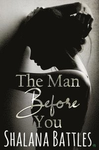bokomslag The Man Before You: A Second Chance Standalone Romance (Grand Mesa Men)