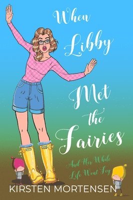 When Libby Met The Fairies And Her Whole Life Went Fey 1