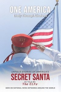 bokomslag ONE AMERICA - Unity Through Kindness: Untold Stories of America's Secret Santa