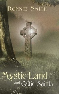 bokomslag Mystic Land and Celtic Saints