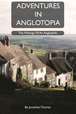 Adventures in Anglotopia 1