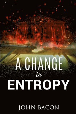 John Bacon - Change in Entropy, Häftad