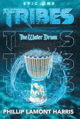Tribes Epic 1: The Water Drum 1