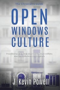 bokomslag Open Windows Culture - The Christian's Guide