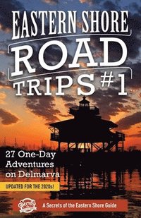 bokomslag Eastern Shore Road Trips (Vol. 1): 27 One-Day Adventures on Delmarva