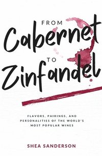 bokomslag From Cabernet to Zinfandel