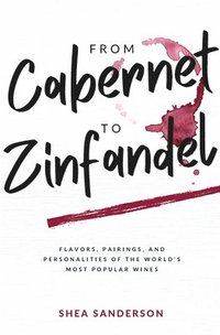 bokomslag From Cabernet to Zinfandel