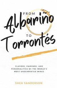 bokomslag From Albariño to Torrontés