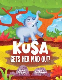bokomslag Kusa Gets Her Mad Out!