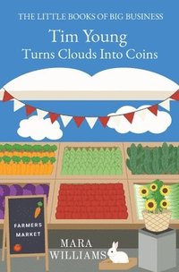 bokomslag Tim Young Turns Clouds Into Coins