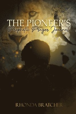 Pioneer's Prophetic Prayer Journal