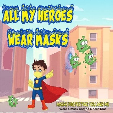 bokomslag All My Heroes Wear Masks: mask protecting you and me