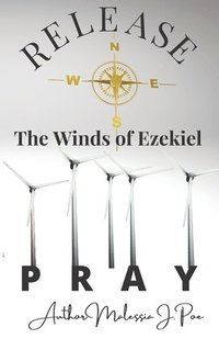 bokomslag Release the Winds of Ezekiel Pray