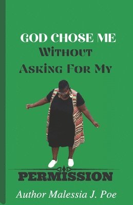 bokomslag God Chose Me Without Asking for My Permission