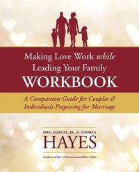 bokomslag Making Love Work While Leading Your Family Workbook