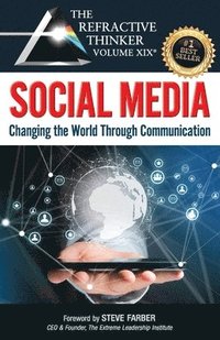 bokomslag The Refractive Thinker(R) Vol. XIX: SOCIAL MEDIA: Changing the World Through Communication