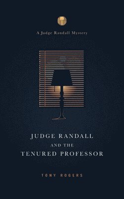 Tony Rogers - Judge Randall And The Tenured Professor, Häftad
