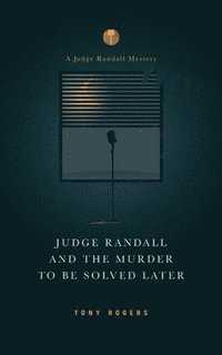 bokomslag Judge Randall And The Murder To Be Solved Later