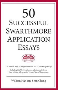 bokomslag 50 Successful Swarthmore Application Essays