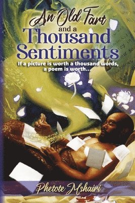 Phetote Mshairi - Old Fart and a Thousand Sentiments, Häftad