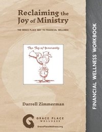 bokomslag Reclaiming the Joy of Ministry: The Grace Place Way to Financial Wellness