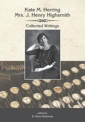 Kate Herring Highsmith: Collected Writings 1