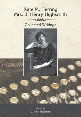 Kate Herring Highsmith: Collected Writings