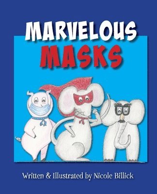 Nicole J Billick, Nicole J. Billick, Nicole J, Billick - Marvelous Masks, Häftad