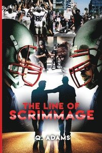 bokomslag The Line of Scrimmage: More than just a game